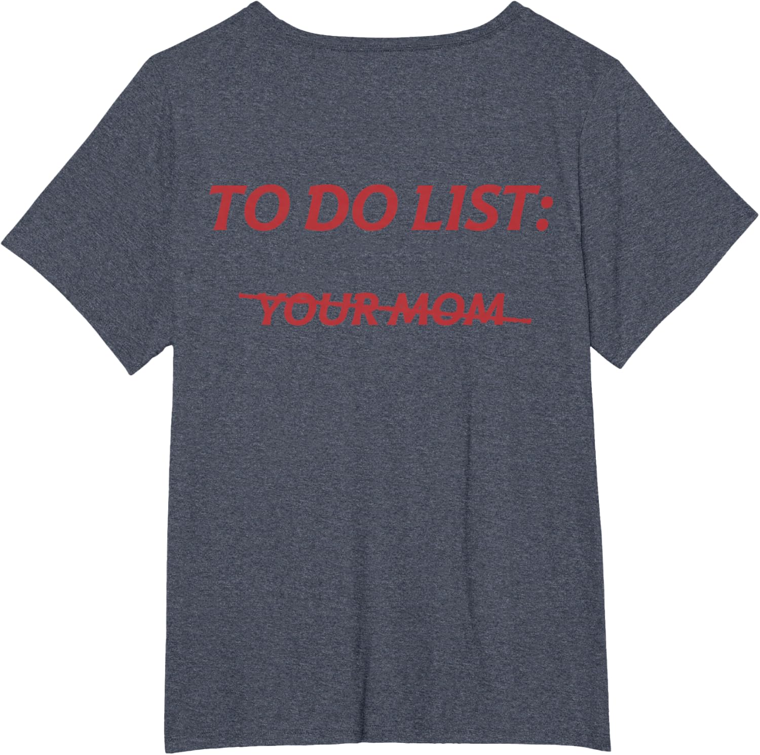 To Do List Your Mom Tee