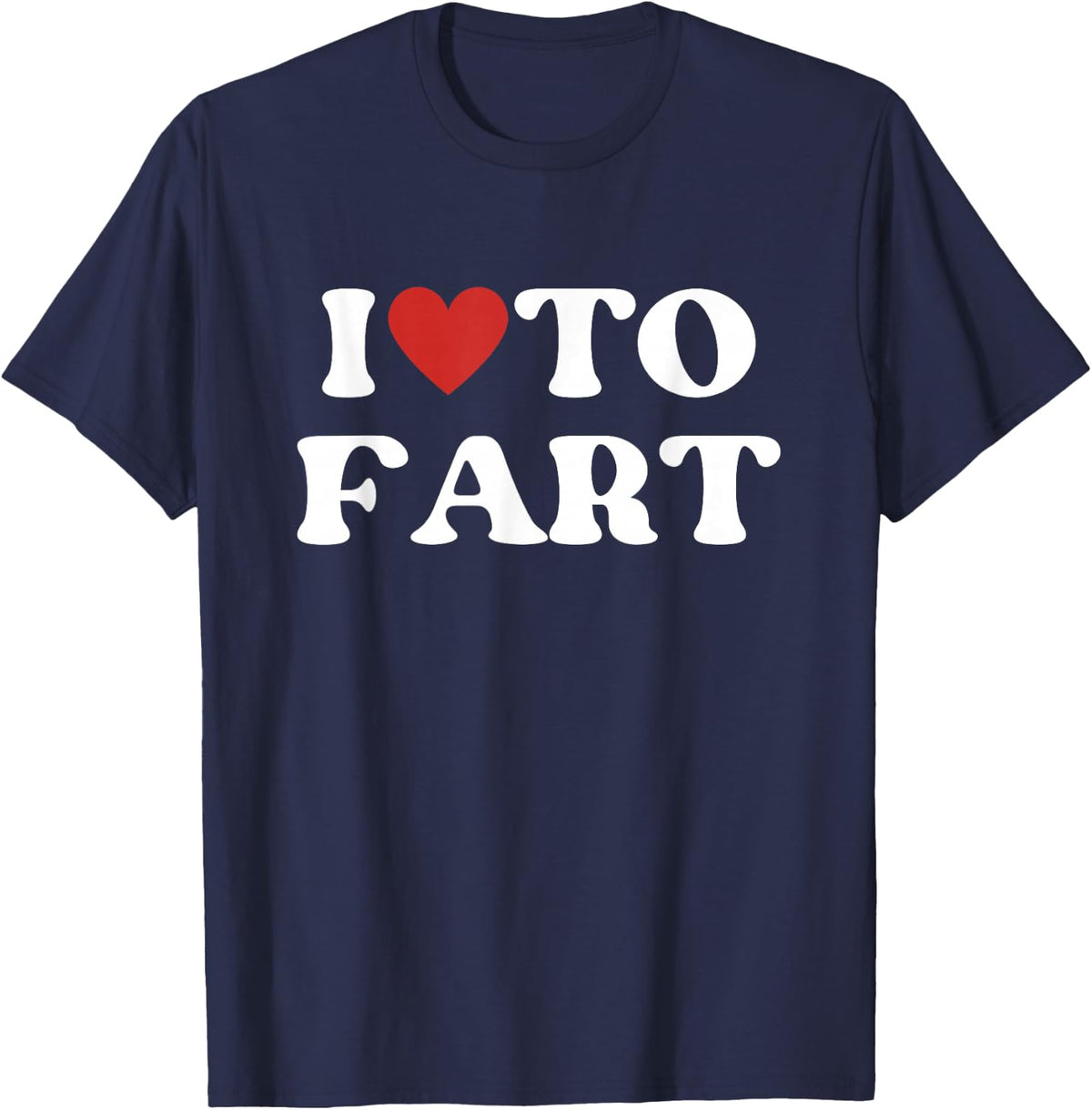 I Love To Fart Tee