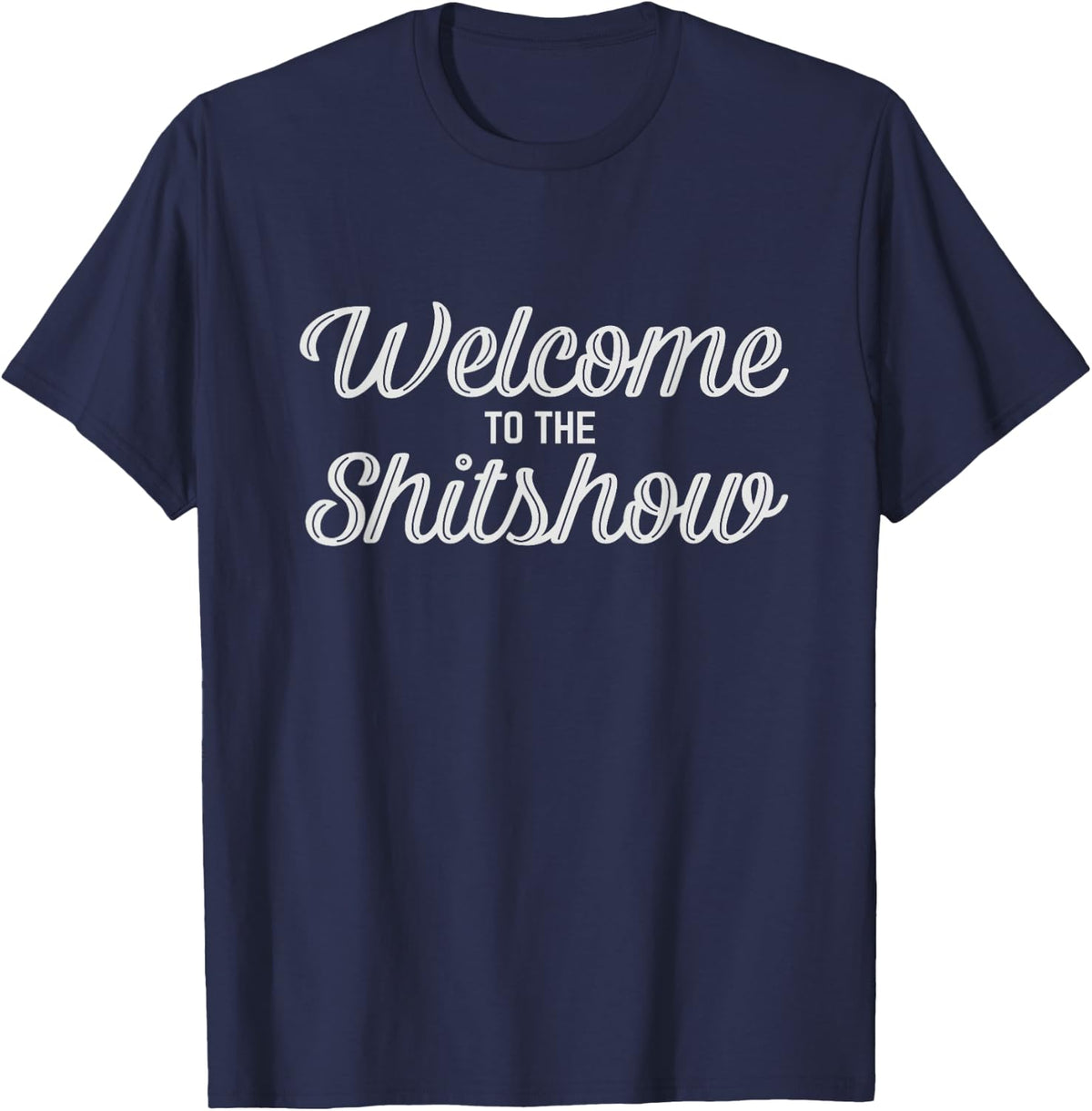 Welcome To The Shitshow Tee