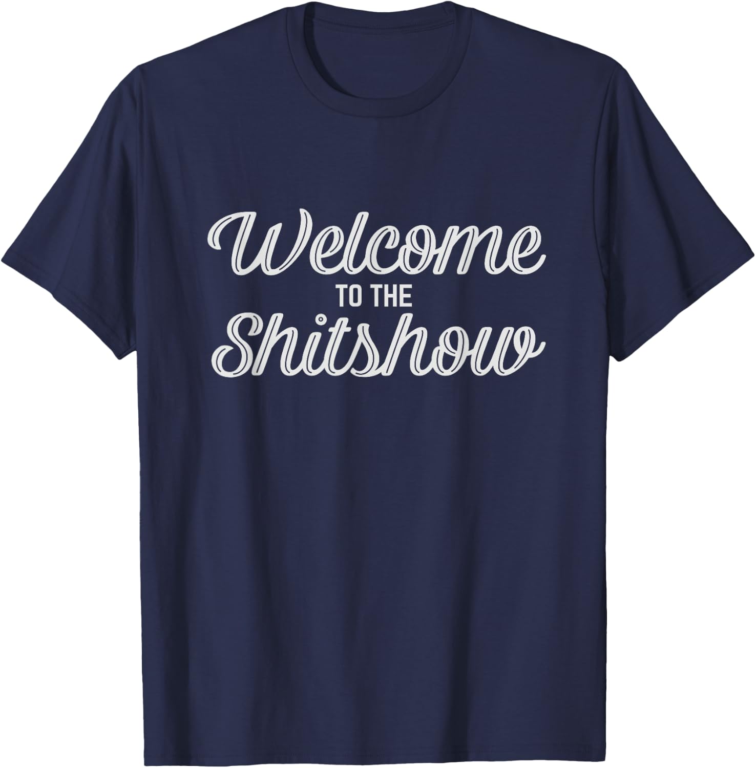Welcome To The Shitshow Tee