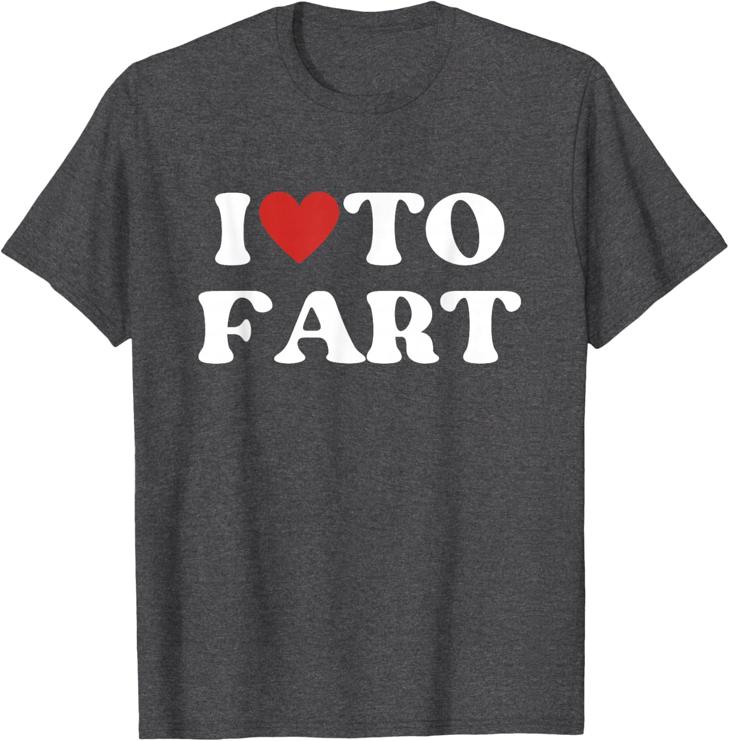 I Love To Fart Tee