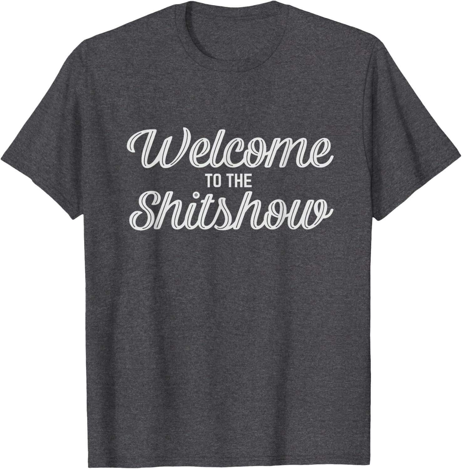 Welcome To The Shitshow Tee