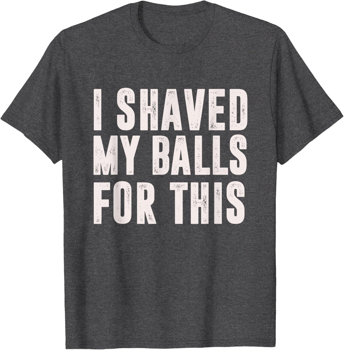 Shaved My Balls Tee
