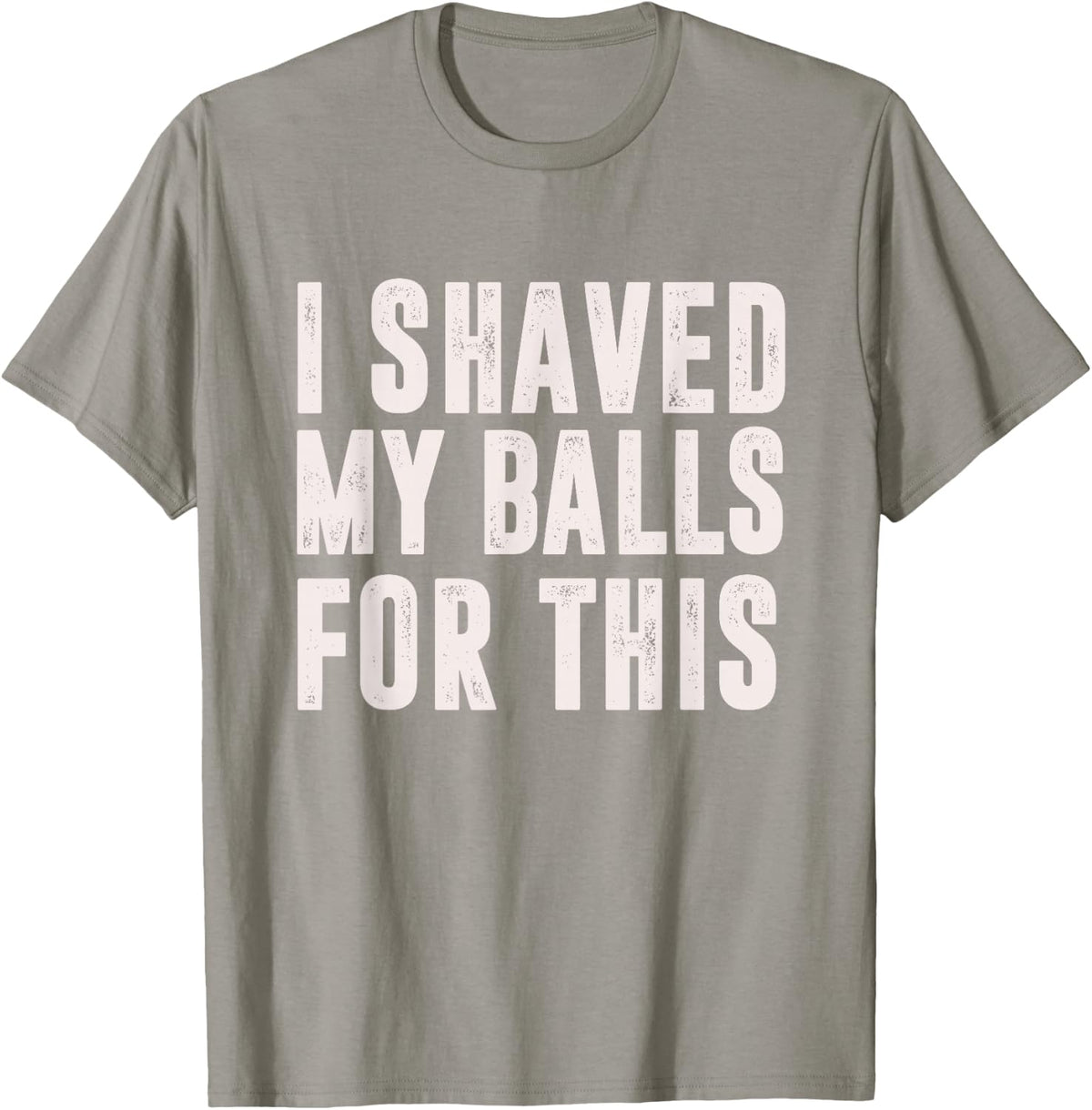 Shaved My Balls Tee