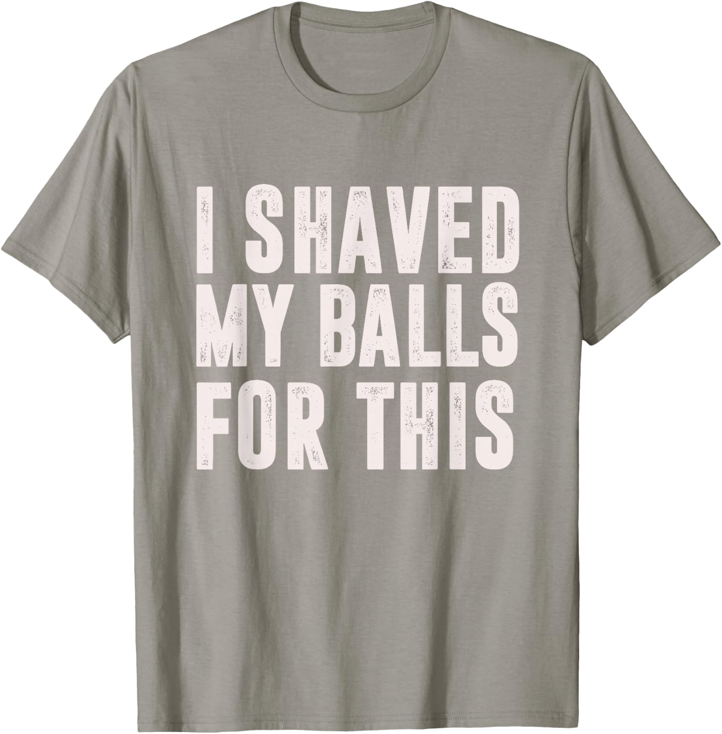 Shaved My Balls Tee