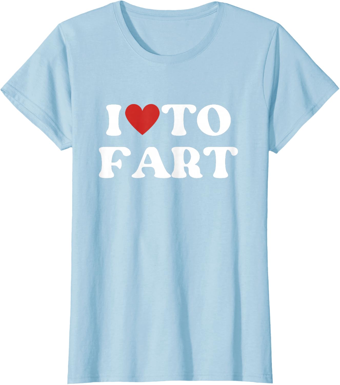 I Love To Fart Tee