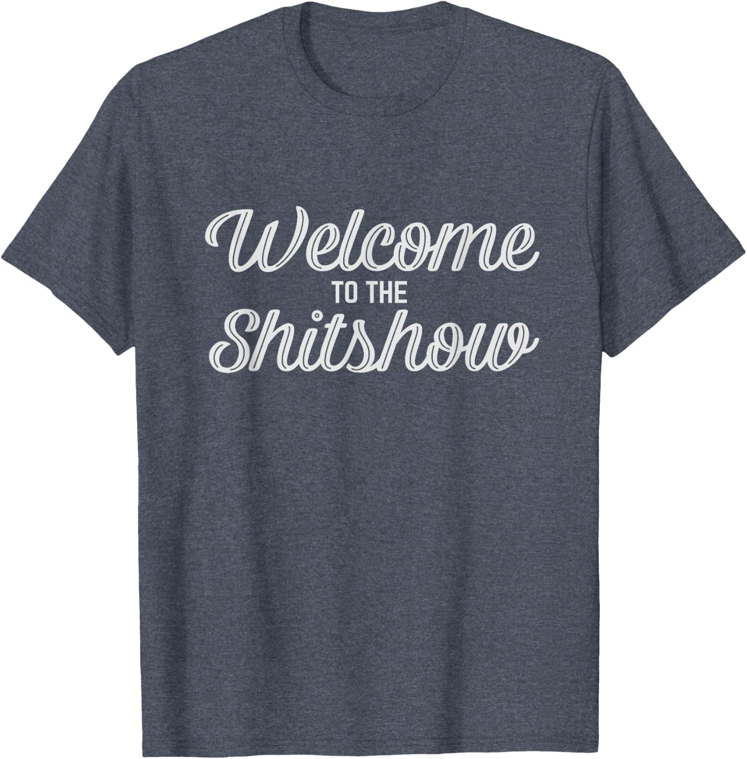 Welcome To The Shitshow Tee