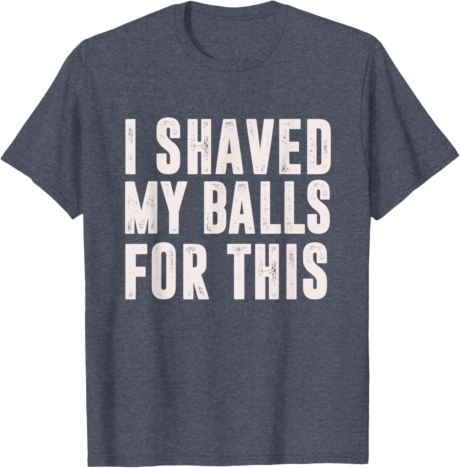 Shaved My Balls Tee