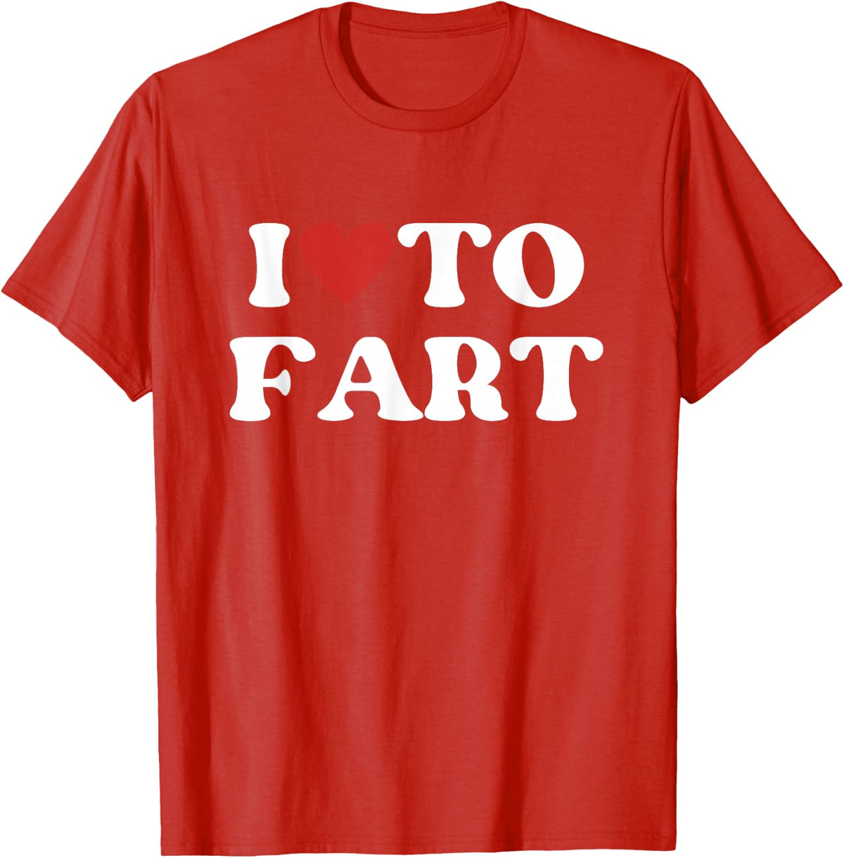 I Love To Fart Tee