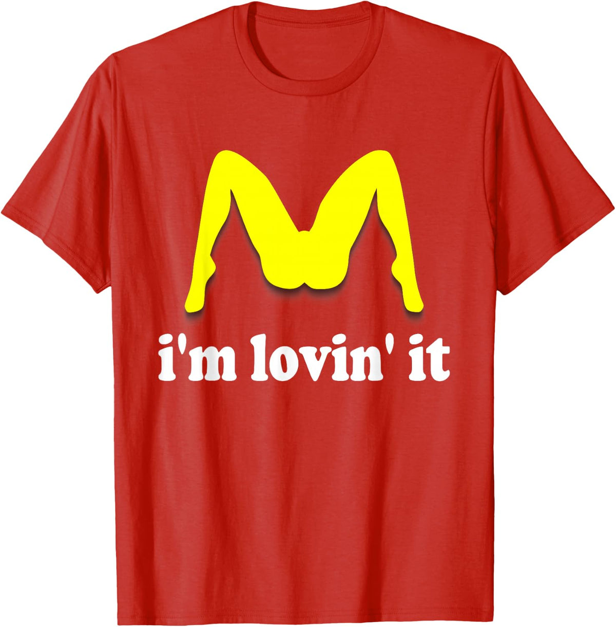 Im Lovin It Parody Tee