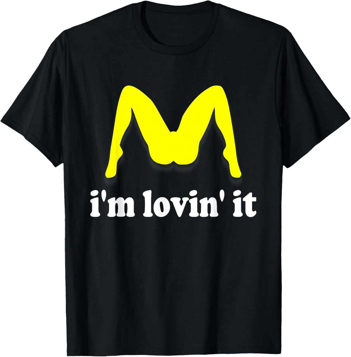 Im Lovin It Parody Tee