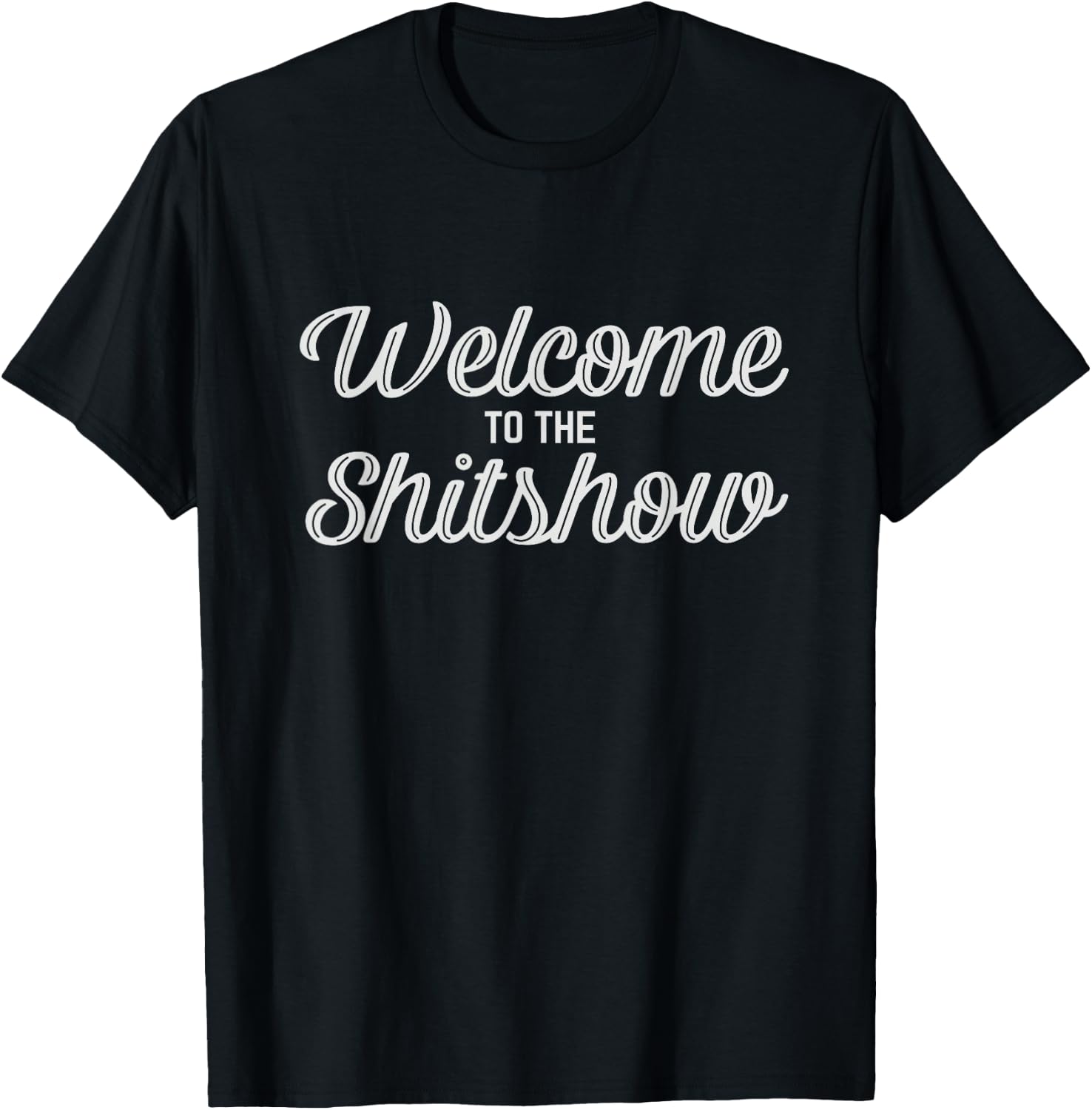 Welcome To The Shitshow Tee