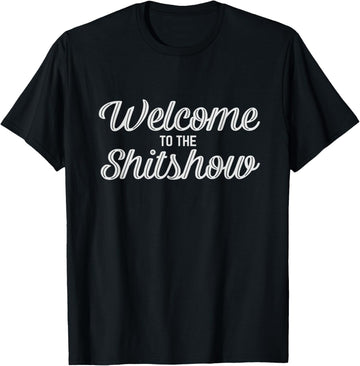 Welcome To The Shitshow Tee