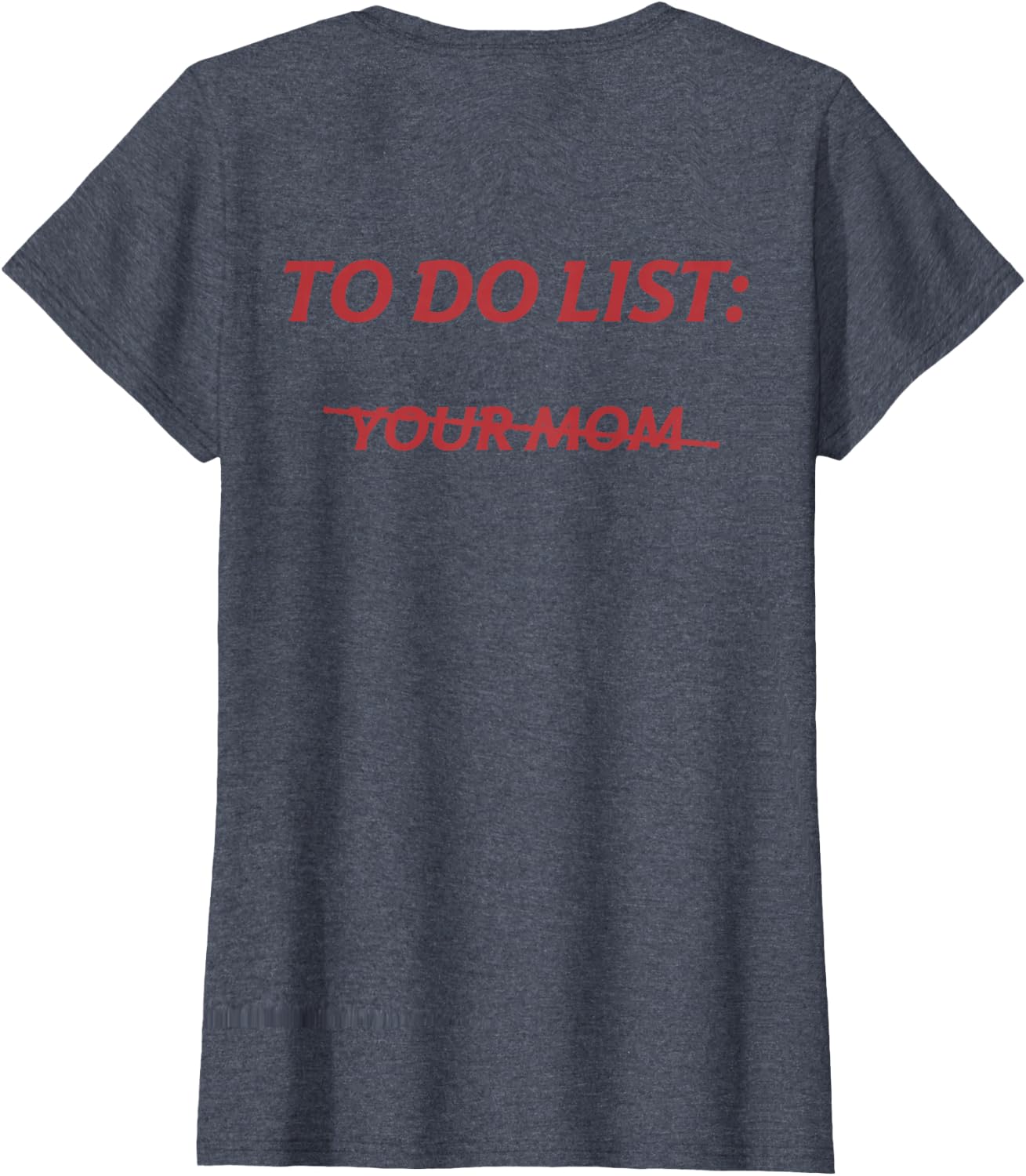 To Do List Your Mom Tee