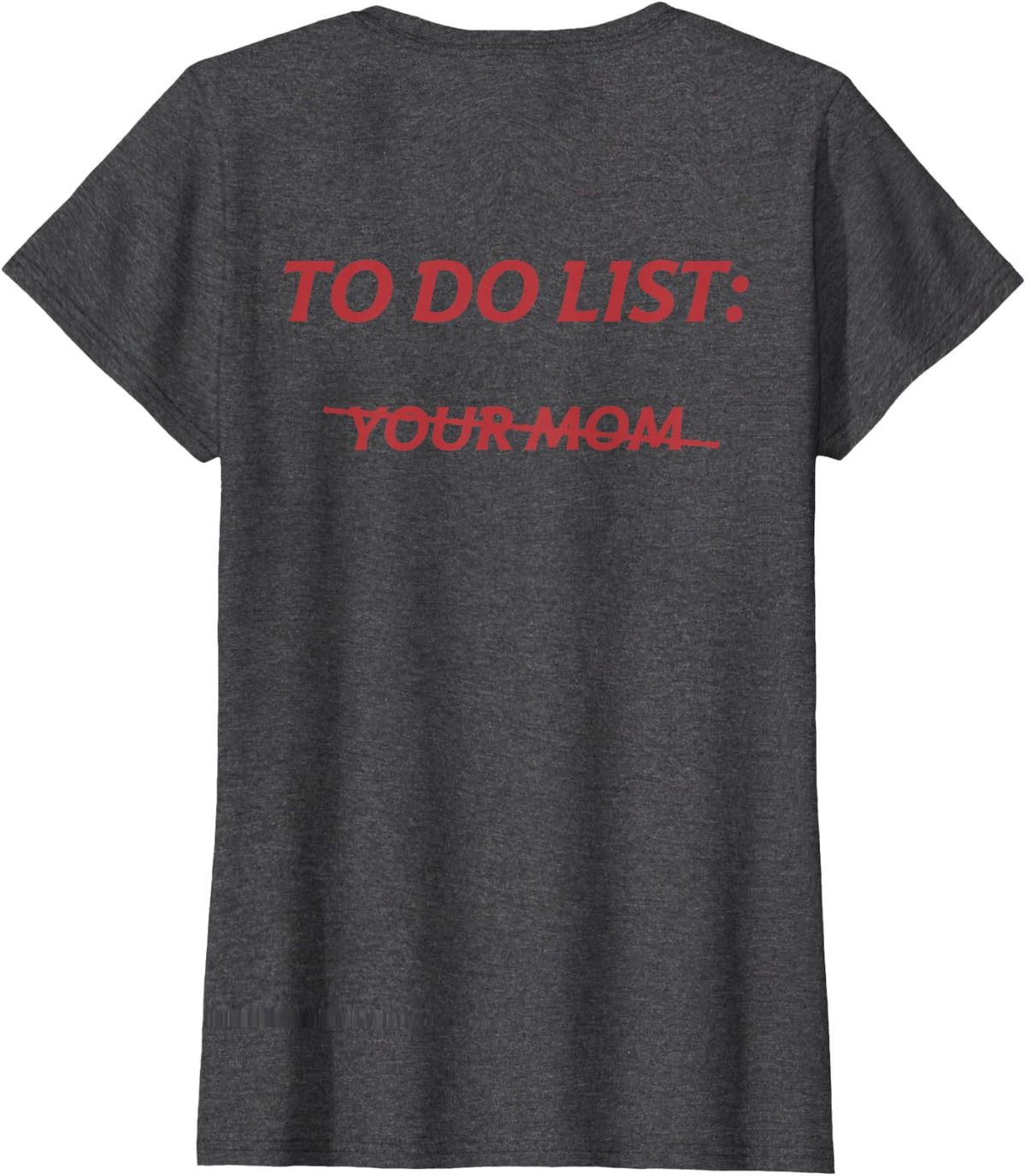 To Do List Your Mom Tee