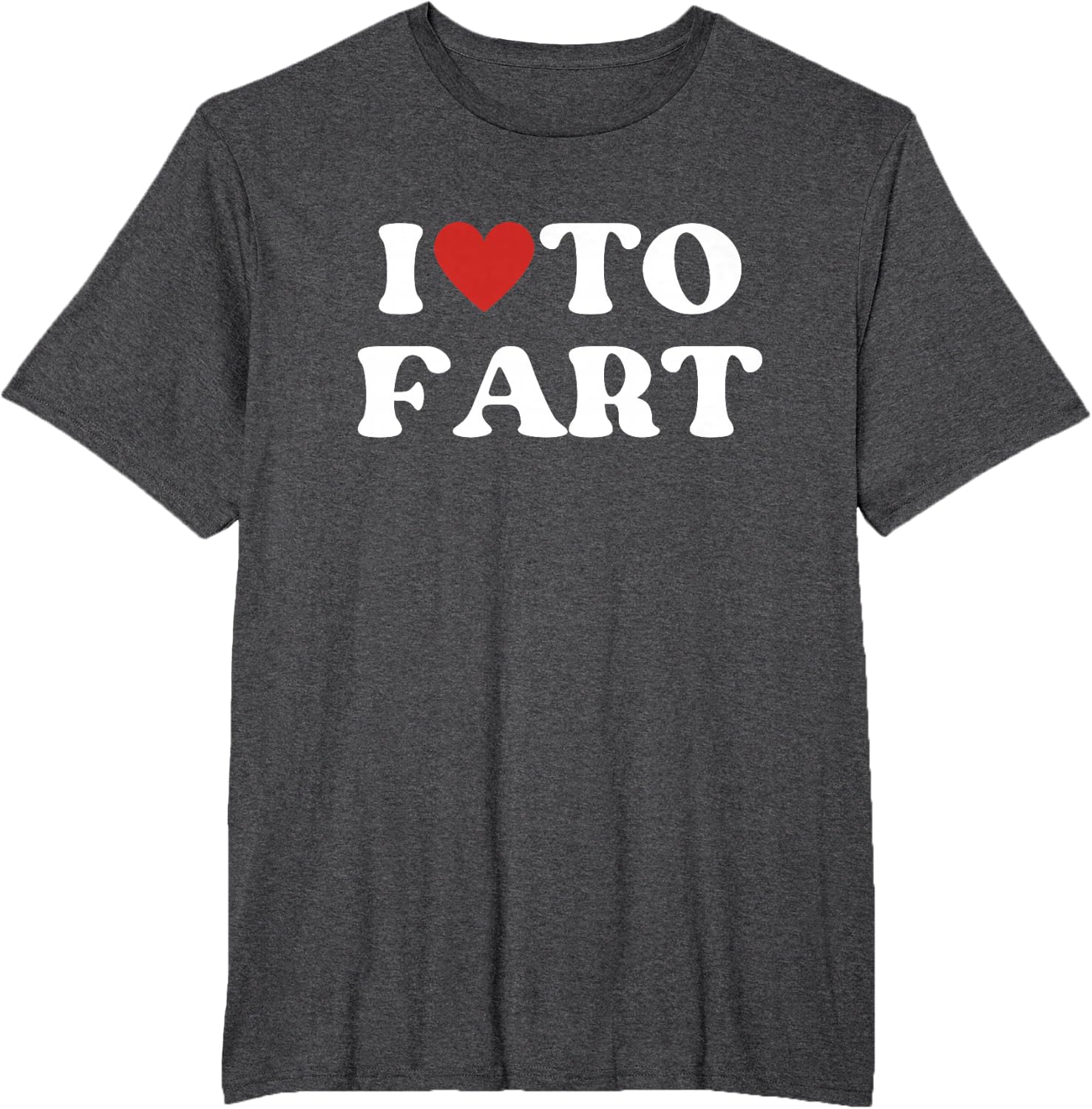 I Love To Fart Tee