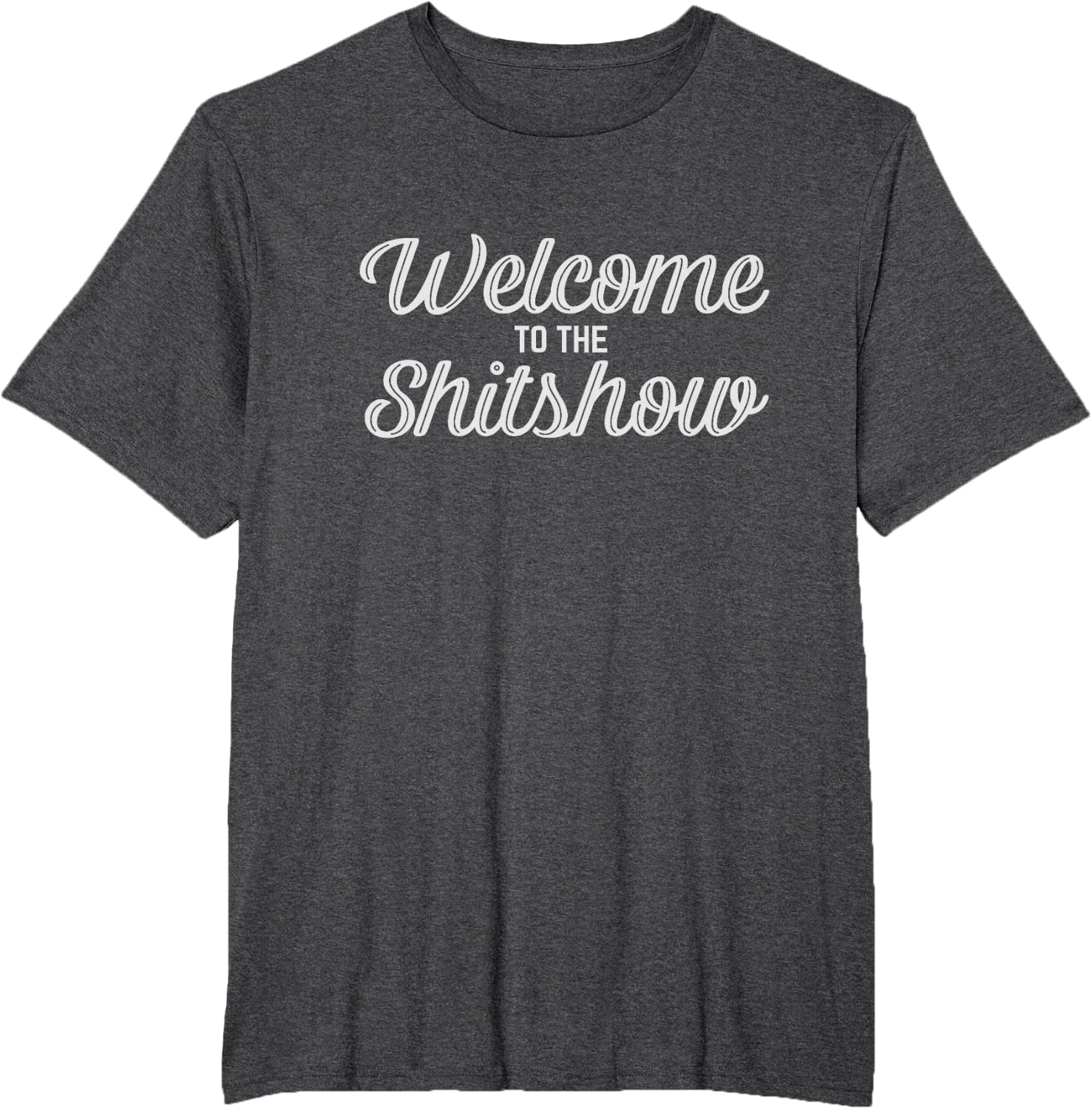Welcome To The Shitshow Tee