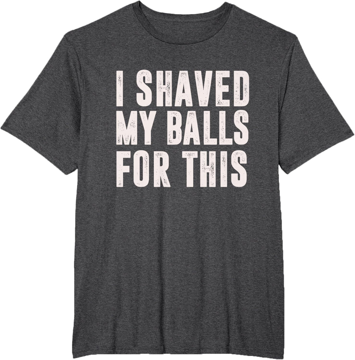 Shaved My Balls Tee