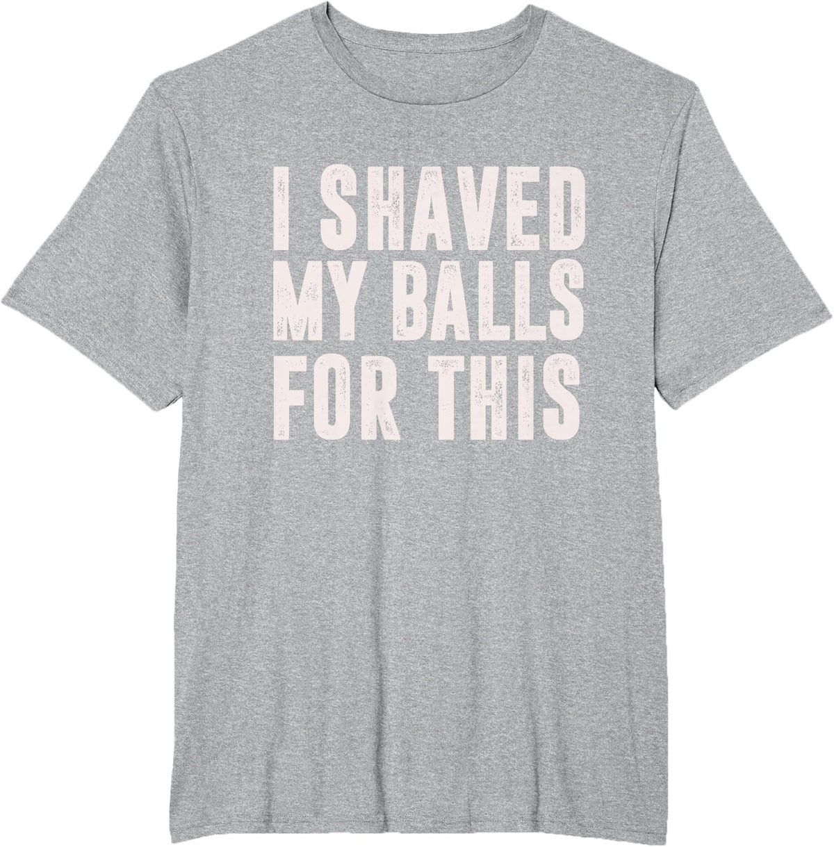 Shaved My Balls Tee