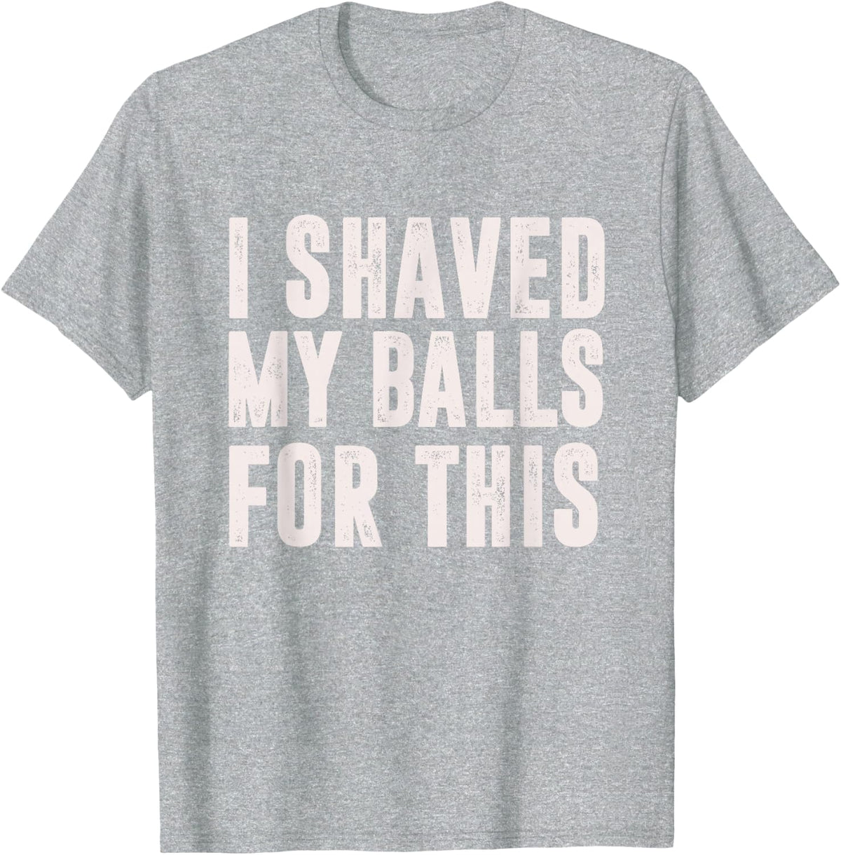 Shaved My Balls Tee