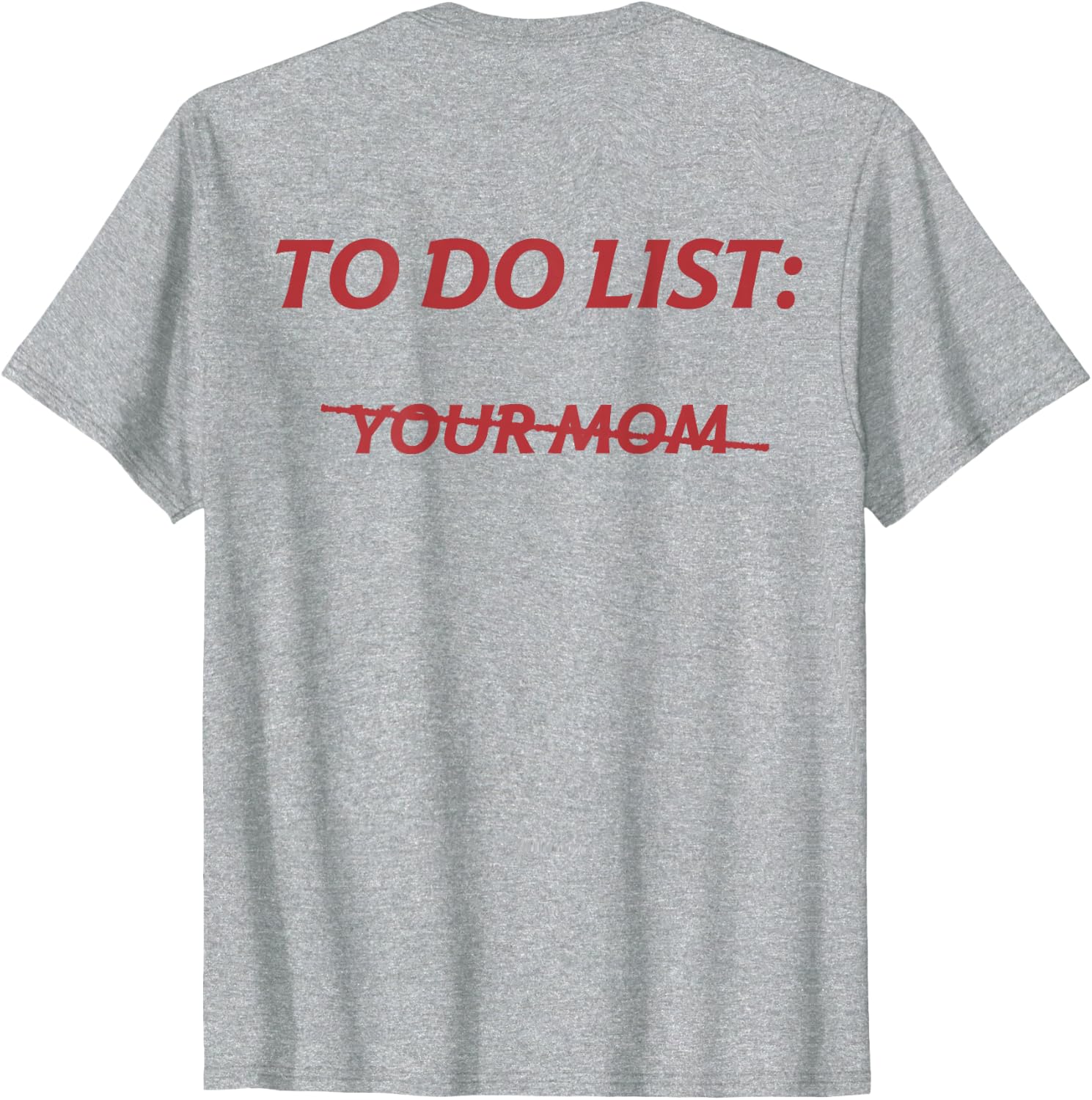 To Do List Your Mom Tee