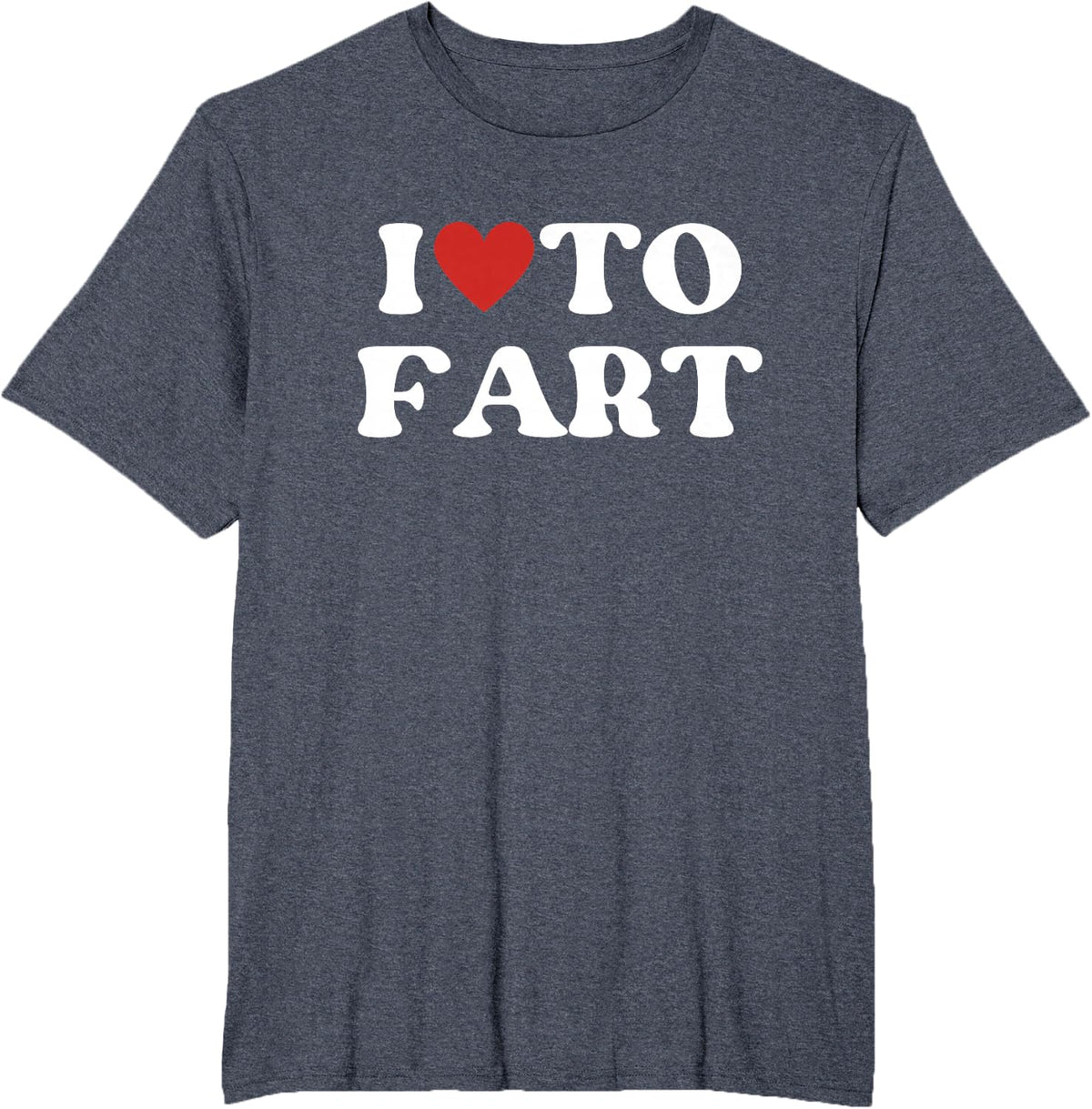 I Love To Fart Tee