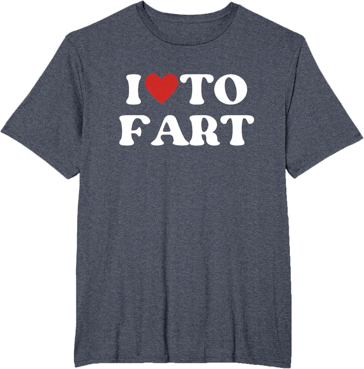 I Love To Fart Tee